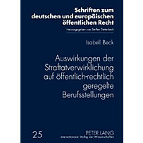 Auswirkungen der Straftatverwirklichung auf oeffentlich-rechtlich geregelte Berufsstellungen Auswirkungen der Straftatverwirklichung auf oeffentlich-rechtlich geregelte Berufsstellungen