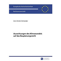 Auswirkungen des Klimawandels auf das Bauplanungsrecht Auswirkungen des Klimawandels auf das Bauplanungsrecht