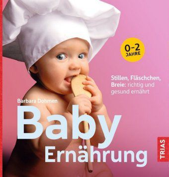 Baby-Ernährung - Barbara Dohmen | 