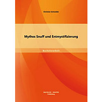 BACHELOR + MASTER PUBLISHING: Mythos Snuff und Entmystifizierung BACHELOR + MASTER PUBLISHING: Mythos Snuff und Entmystifizierung
