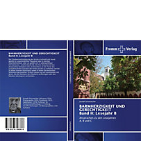BARMHERZIGKEIT UND GERECHTIGKEIT Band II: Lesejahr B BARMHERZIGKEIT UND GERECHTIGKEIT Band II: Lesejahr B