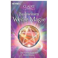 Basiswissen Weiße Magie Basiswissen Weiße Magie