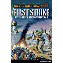 BattleCorps Anthology: BattleTech: First Strike (BattleCorps Anthology, #2) BattleCorps Anthology: BattleTech: First Strike (BattleCorps Anthology, #2)