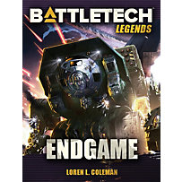 BattleTech Legends: BattleTech Legends: Endgame BattleTech Legends: BattleTech Legends: Endgame