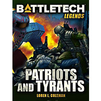 BattleTech Legends: BattleTech Legends: Patriots and Tyrants BattleTech Legends: BattleTech Legends: Patriots and Tyrants