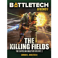 BattleTech Legends: BattleTech Legends: The Killing Fields (The Capellan Solution, Vol.2) BattleTech Legends: BattleTech Legends: The Killing Fields (The Capellan Solution, Vol.2)