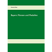 Bayern. Münzen und Medaillen Bayern. Münzen und Medaillen