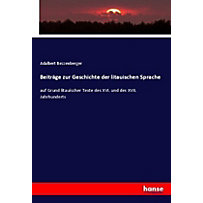 Beiträge zur Geschichte der litauischen Sprache Beiträge zur Geschichte der litauischen Sprache