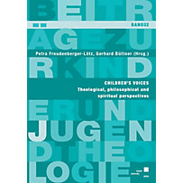 Beiträge zur Kinder und Jugendtheologie: 32 Children's voices Beiträge zur Kinder und Jugendtheologie: 32 Children's voices