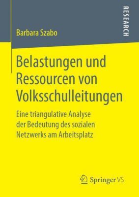 Belastungen und Ressourcen von Volksschulleitungen - Barbara Szabo | 
