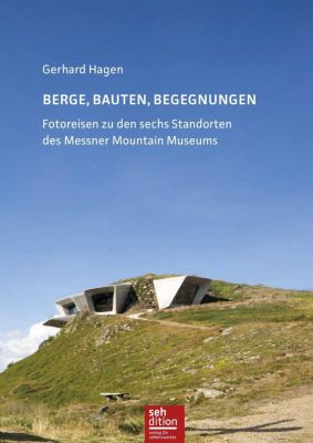 Berge, Bauten, Begegnungen - Gerhard Hagen | 