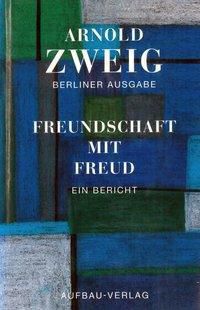 Berliner Ausgabe: Bd.5 Freundschaft mit Freud - Arnold Zweig | 