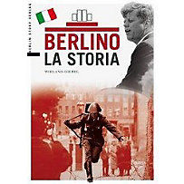 Berlino - La Storia Berlino - La Storia