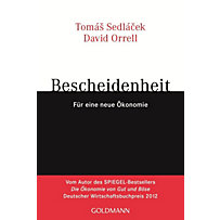 Bescheidenheit - für eine neue Ökonomie Bescheidenheit - für eine neue Ökonomie