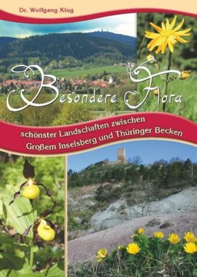 Besondere Flora schönster Landschaften zwischen Großem Inselsberg und Thüringer Becken - Wolfgang Klug | 