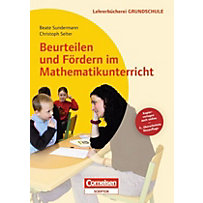 Beurteilen und Fördern im Mathematikunterricht Beurteilen und Fördern im Mathematikunterricht
