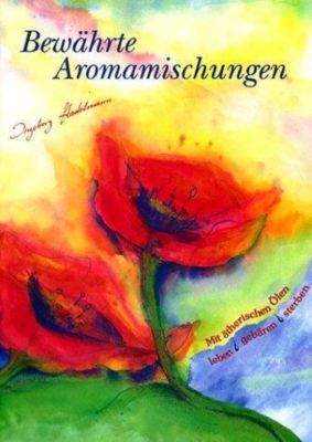 Bewahrte Aromamischungen Buch Versandkostenfrei Bei Weltbild De