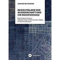 Bewegtbilder der Wissenschaft und ihr Mediendesign Bewegtbilder der Wissenschaft und ihr Mediendesign