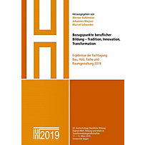 Bezugspunkte beruflicher Bildung - Tradition, Innovation, Transformation Bezugspunkte beruflicher Bildung - Tradition, Innovation, Transformation