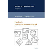 Bibliotheca Academica - Reihe Pädagogik: Handbuch Vereine der Reformpädagogik Bibliotheca Academica - Reihe Pädagogik: Handbuch Vereine der Reformpädagogik