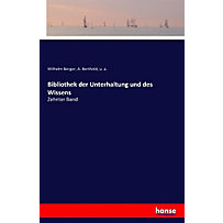 Bibliothek der Unterhaltung und des Wissens Bibliothek der Unterhaltung und des Wissens