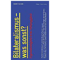 Bilateralismus - was sonst? Bilateralismus - was sonst?