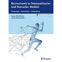 Biomechanik in Osteopathischer und Manueller Medizin Biomechanik in Osteopathischer und Manueller Medizin
