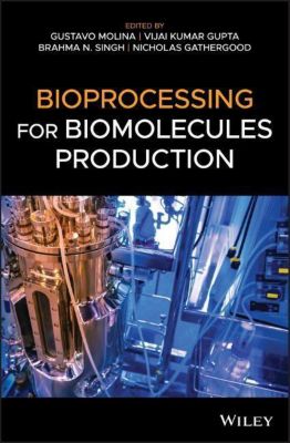 Bioprocessing For Biomolecules Production Buch Versandkostenfrei