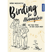 Birding für Ahnungslose Birding für Ahnungslose