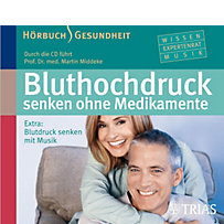 Bluthochdruck senken ohne Medikamente, 1 Audio-CD Bluthochdruck senken ohne Medikamente, 1 Audio-CD
