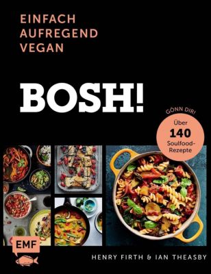 Bosh! einfach - aufregend - vegan
