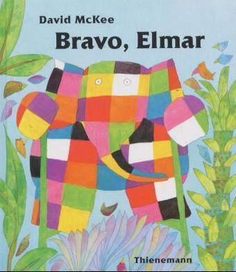 Bravo, Elmar Buch von David McKee jetzt bei Weltbild.ch