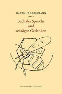 Buch der Sprüche und schrägen Gedanken - Hartmut Grossmann | 