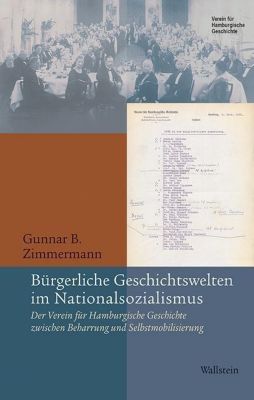 Bürgerliche Geschichtswelten im Nationalsozialismus - Gunnar B. Zimmermann | 