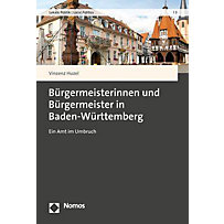 Bürgermeisterinnen und Bürgermeister in Baden-Württemberg Bürgermeisterinnen und Bürgermeister in Baden-Württemberg
