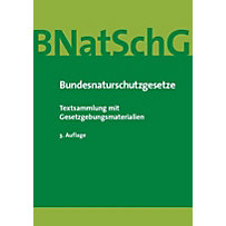 Bundesnaturschutzgesetze (BNatschG) Bundesnaturschutzgesetze (BNatschG)