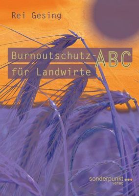 Burnoutschutz-ABC für Landwirte - Rei Gesing | 