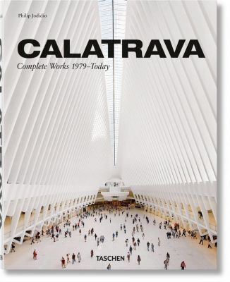 Calatrava. Complete Works 1979-Today - Philip Jodidio | 