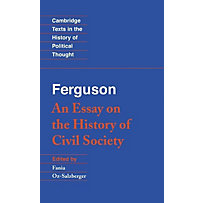 Cambridge University Press: Ferguson: An Essay on the History of Civil Society Cambridge University Press: Ferguson: An Essay on the History of Civil Society