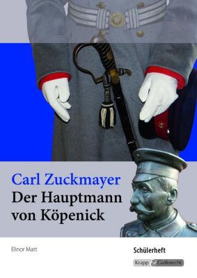 Der Hauptmann Von Köpenick Carl Zuckmayer Carl Zuckmayer: Der Hauptmann von Köpenick, Schülerheft Baden