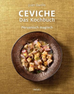 Ceviche. Das Kochbuch - Juan Danilo | 
