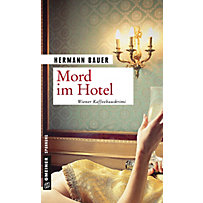Chefober Leopold W. Hofer: 11 Mord im Hotel Chefober Leopold W. Hofer: 11 Mord im Hotel