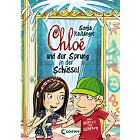 Chloé: Chloé und der Sprung in der Schüssel Chloé: Chloé und der Sprung in der Schüssel