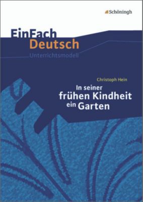 Christoph Hein In seiner frühen Kindheit ein Garten Buch