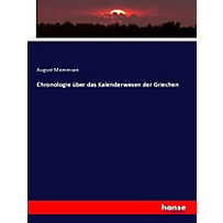 Chronologie über das Kalenderwesen der Griechen Chronologie über das Kalenderwesen der Griechen