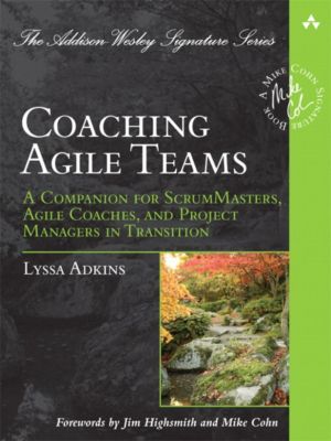 Coaching Agile Teams Lyssa Adkins Pdf Download