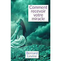 Comment recevoir votre miracle Comment recevoir votre miracle