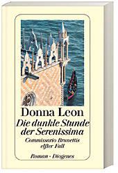 Commissario Brunetti Band 11: Die dunkle Stunde der Serenissima - Donna Leon | 