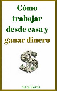 Comment travailler de chez soi et gagner de l argent ebook Comment travailler de chez soi et gagner de l argent ebook