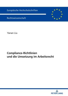 Compliance Richtlinien Und Die Umsetzung Im Arbeitsrecht Buch